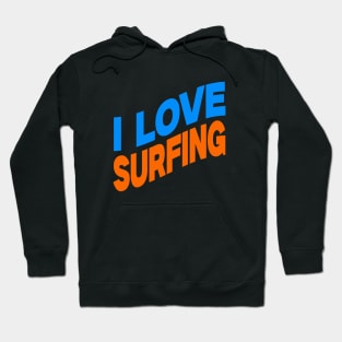 I love surfing Hoodie